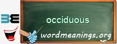WordMeaning blackboard for occiduous